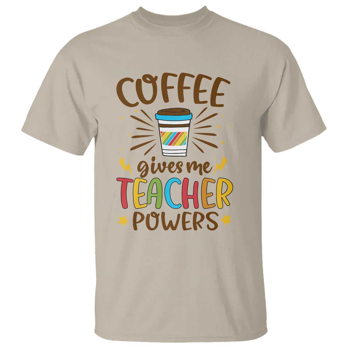 Teacher Life T Shirt Coffee Gives Me Teacher Power Back To School - Wonder Print Shop