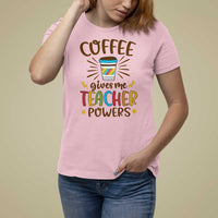 Teacher Life T Shirt For Women Coffee Gives Me Teacher Power Back To School - Wonder Print Shop