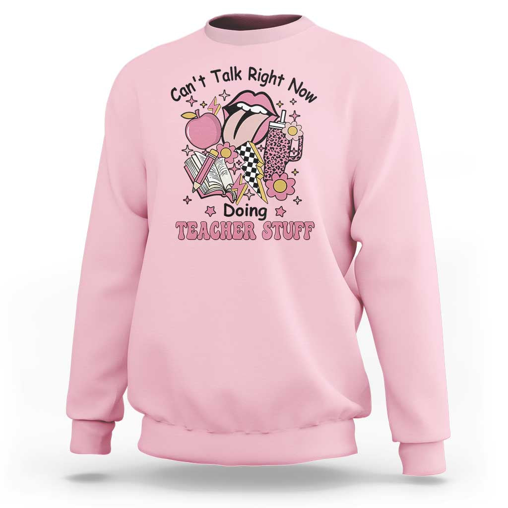 Funny Teachers Sweatshirt Can't Talk Right Now Doing Teacher Stuff Apple Pencil Book Flower - Wonder Print Shop