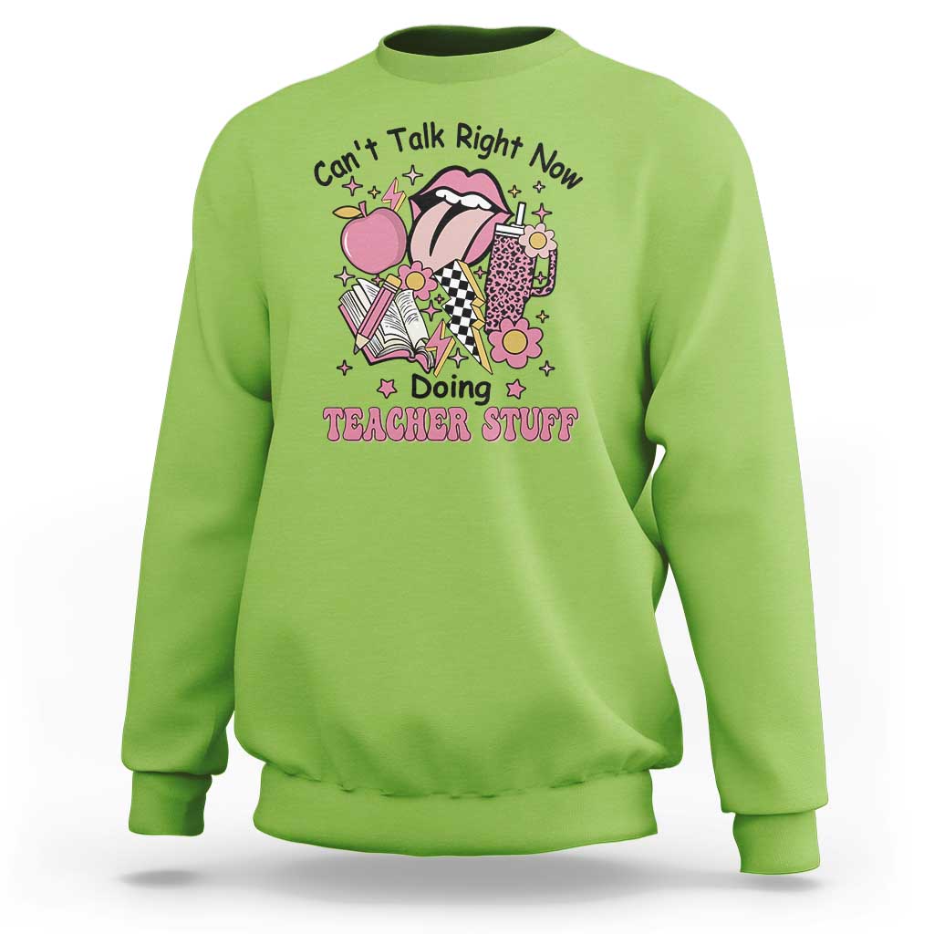 Funny Teachers Sweatshirt Can't Talk Right Now Doing Teacher Stuff Apple Pencil Book Flower - Wonder Print Shop