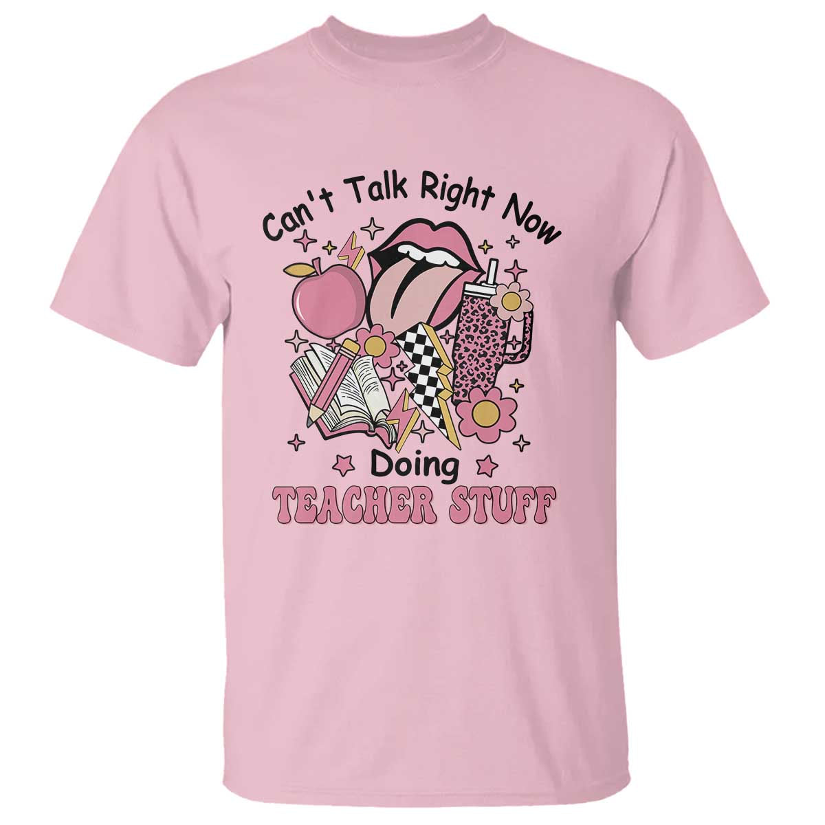Funny Teachers T Shirt Can't Talk Right Now Doing Teacher Stuff Apple Pencil Book Flower - Wonder Print Shop