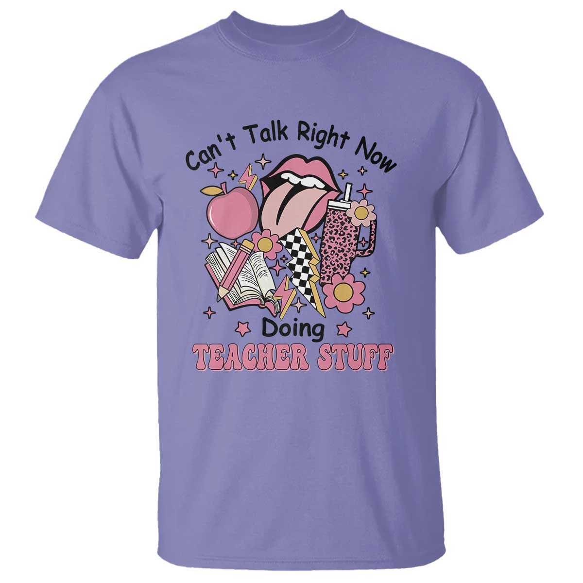 Funny Teachers T Shirt Can't Talk Right Now Doing Teacher Stuff Apple Pencil Book Flower - Wonder Print Shop