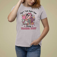 Funny Teachers T Shirt For Women Can't Talk Right Now Doing Teacher Stuff Apple Pencil Book Flower - Wonder Print Shop