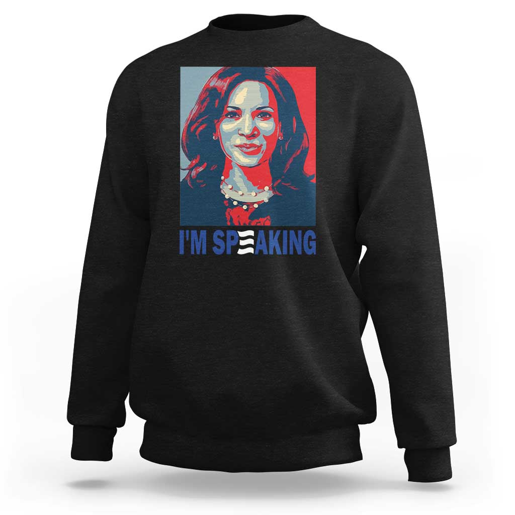 Funny Harris Sweatshirt I'm Speaking Quote Presidential Election - Wonder Print Shop