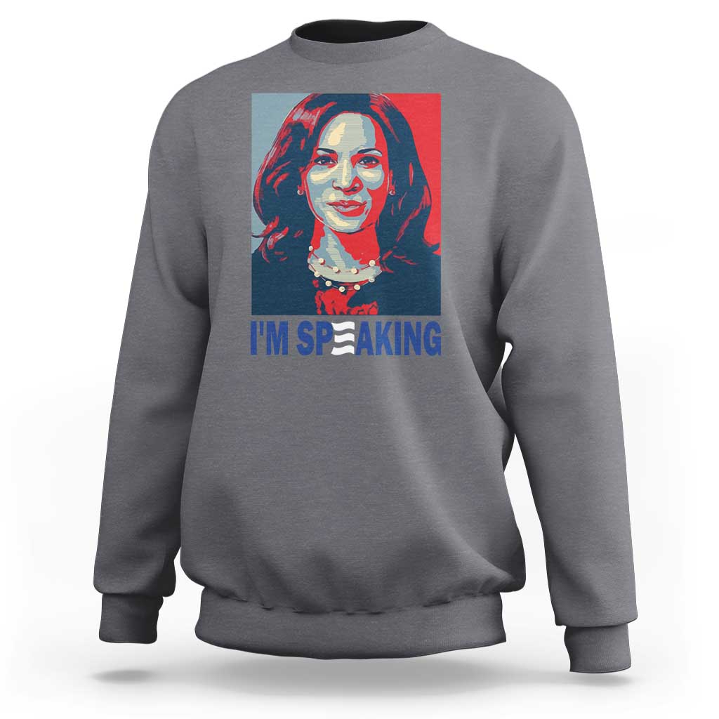 Funny Harris Sweatshirt I'm Speaking Quote Presidential Election - Wonder Print Shop
