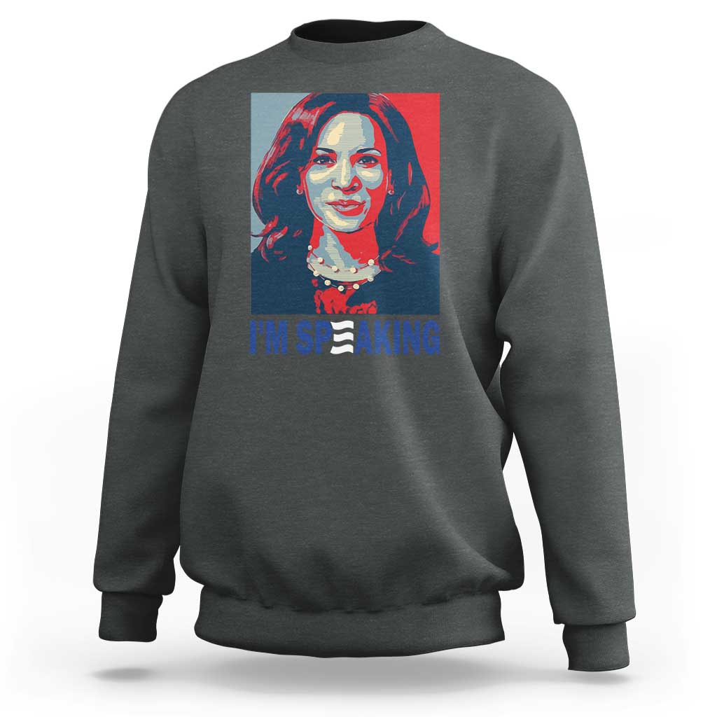 Funny Harris Sweatshirt I'm Speaking Quote Presidential Election - Wonder Print Shop
