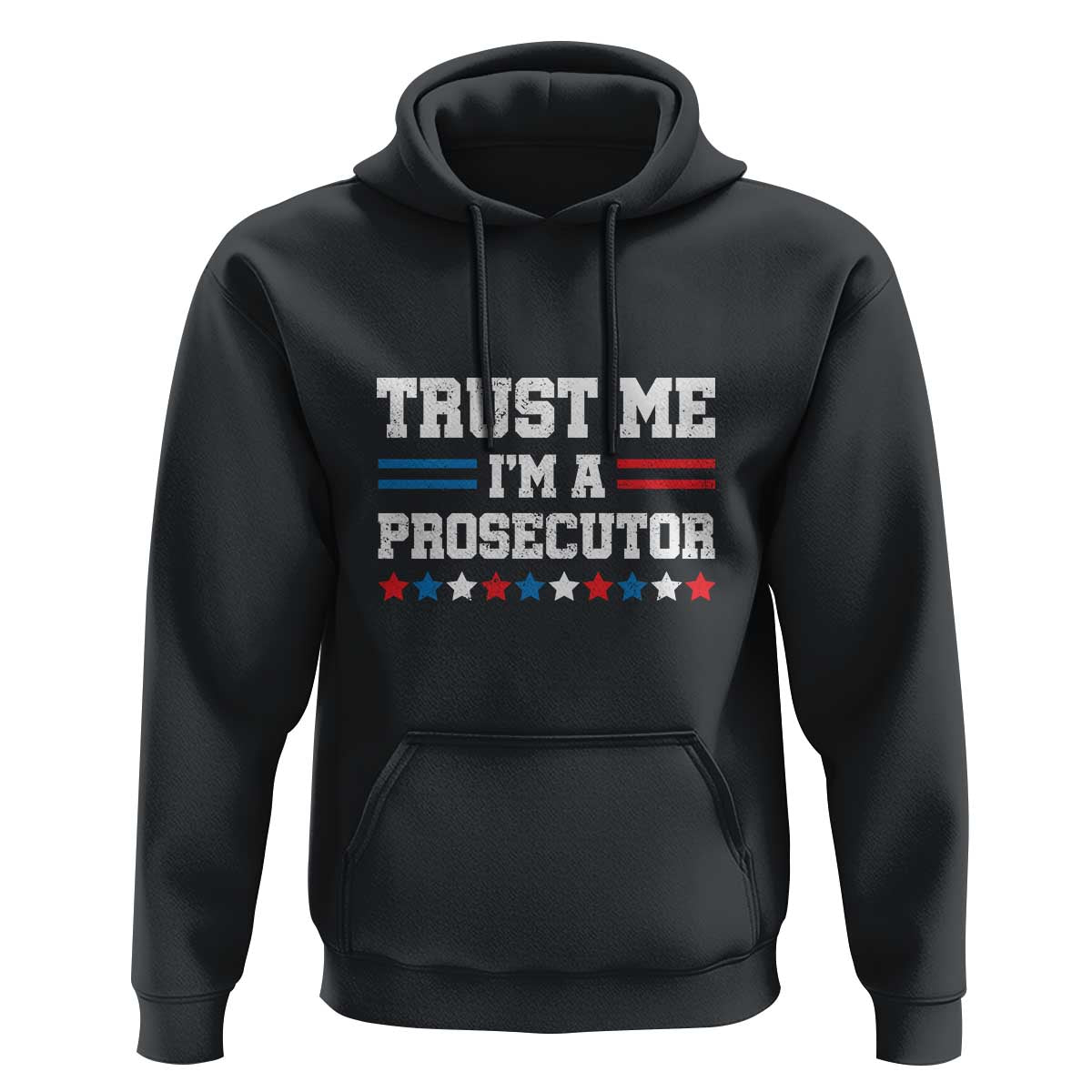 Trust Me I'm A Prosecutor Hoodie Harris 2024 Election Star American Flag - Wonder Print Shop