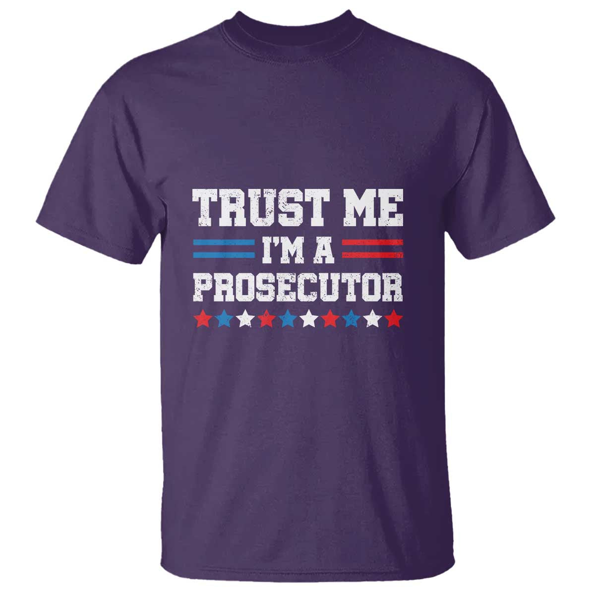 Trust Me I'm A Prosecutor T Shirt Harris 2024 Election Star American Flag - Wonder Print Shop