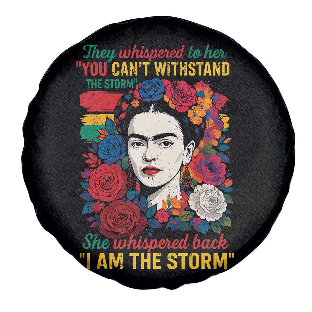Frida Kahlo Spare Tire Cover They Whispered To Her You Cant Withstand The Storm - Wonder Print Shop