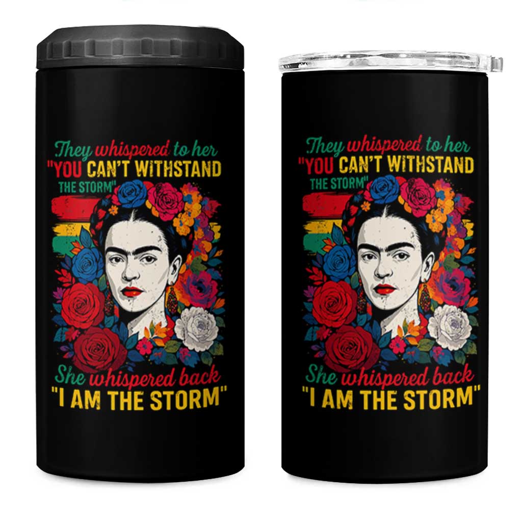 Frida Kahlo 4 in 1 Can Cooler Tumbler They Whispered To Her You Cant Withstand The Storm - Wonder Print Shop