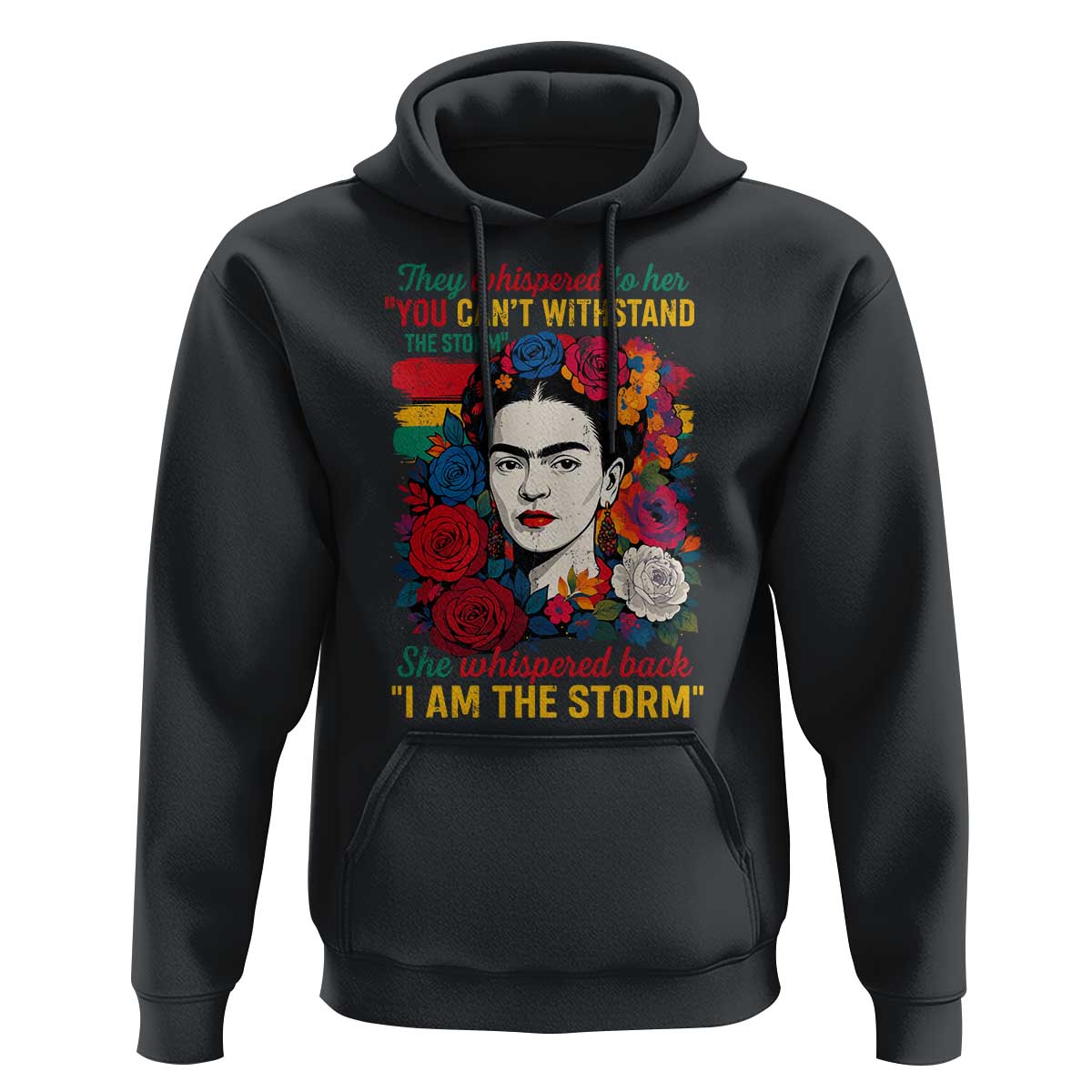 Frida Kahlo Hoodie They Whispered To Her You Cant Withstand The Storm - Wonder Print Shop