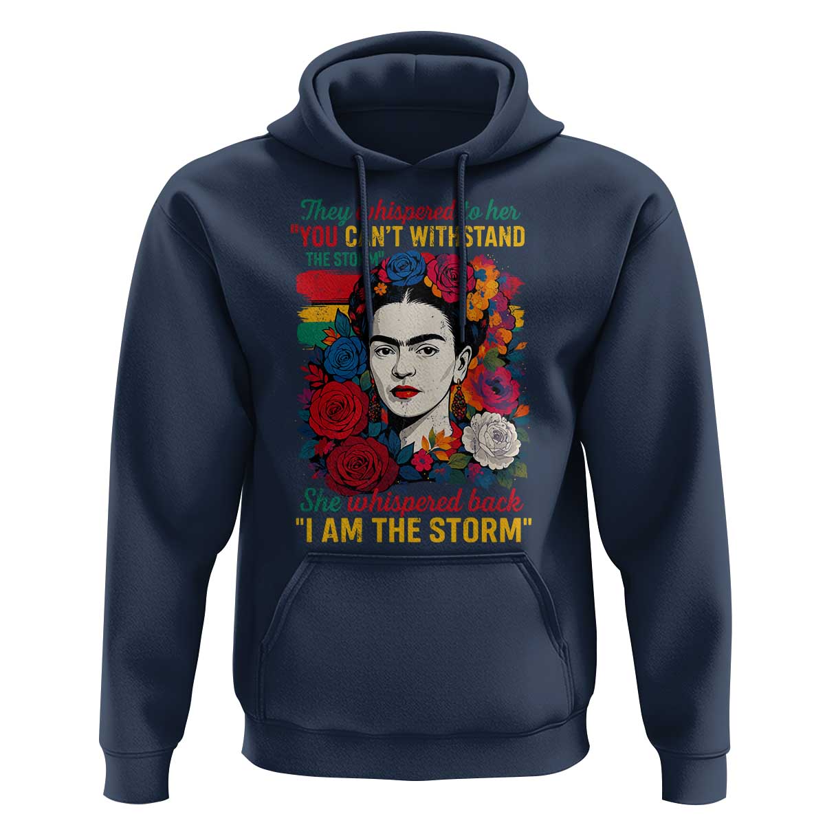 Frida Kahlo Hoodie They Whispered To Her You Cant Withstand The Storm - Wonder Print Shop