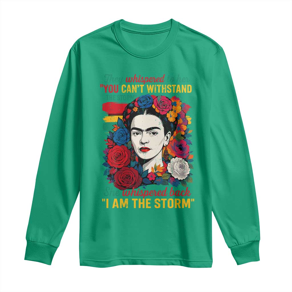 Frida Kahlo Long Sleeve Shirt They Whispered To Her You Cant Withstand The Storm - Wonder Print Shop