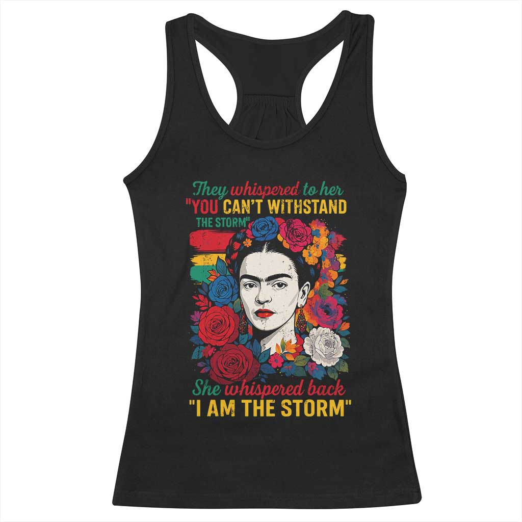 Frida Kahlo Racerback Tank Top They Whispered To Her You Cant Withstand The Storm - Wonder Print Shop
