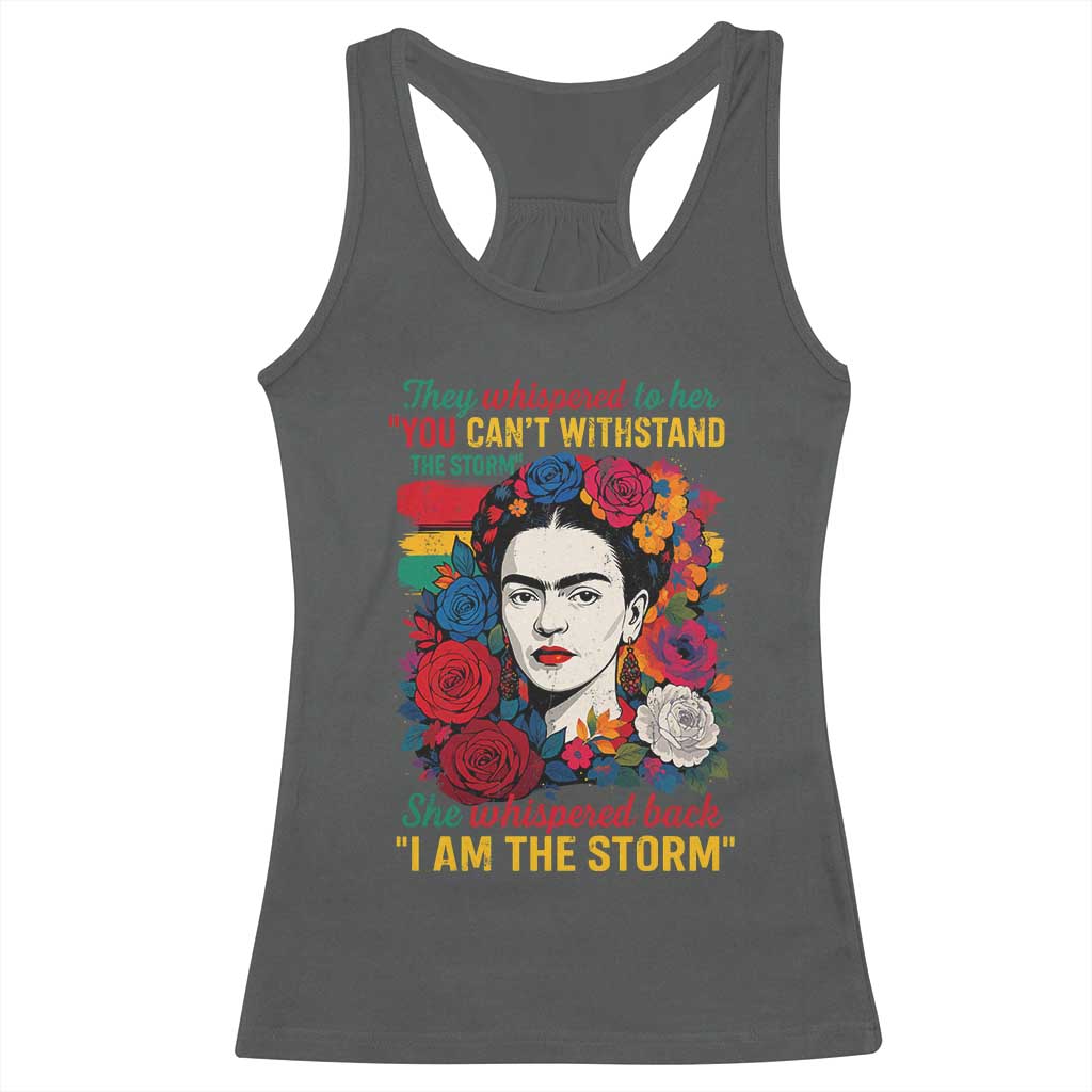 Frida Kahlo Racerback Tank Top They Whispered To Her You Cant Withstand The Storm - Wonder Print Shop