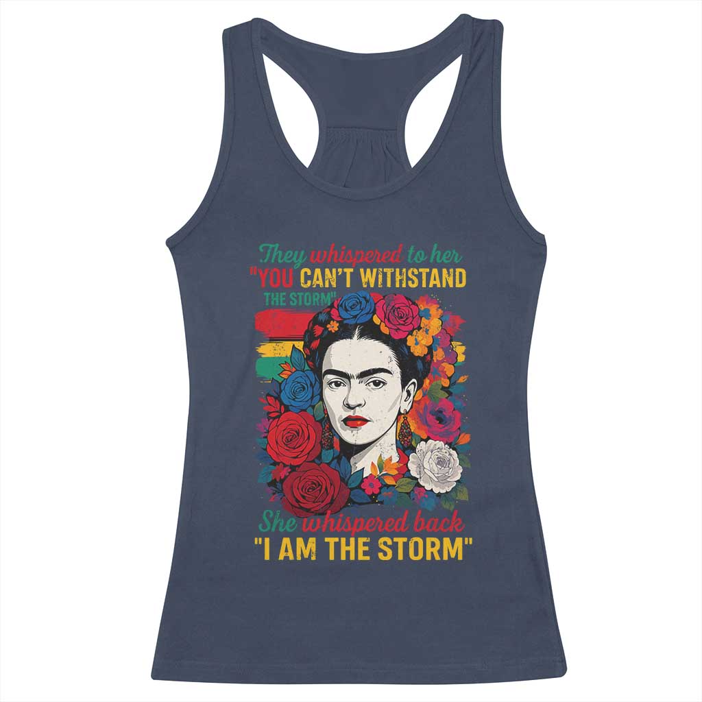 Frida Kahlo Racerback Tank Top They Whispered To Her You Cant Withstand The Storm - Wonder Print Shop