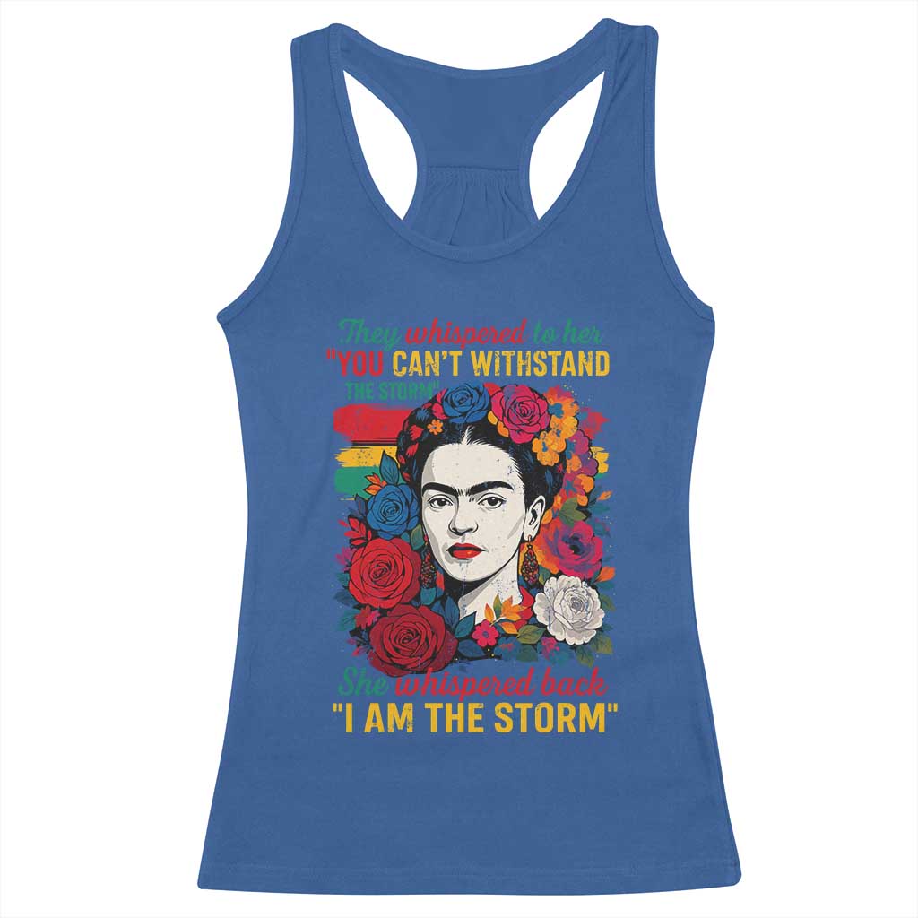 Frida Kahlo Racerback Tank Top They Whispered To Her You Cant Withstand The Storm - Wonder Print Shop