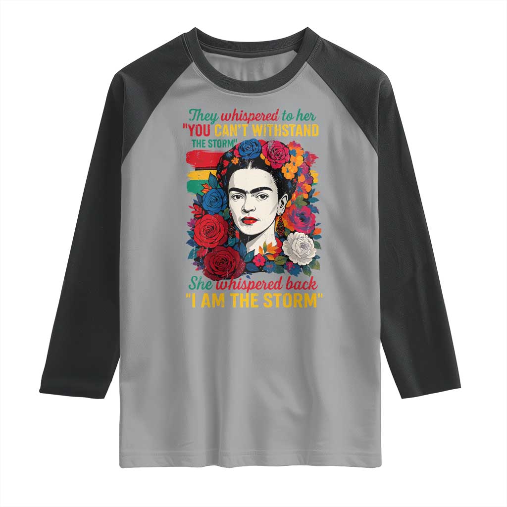 Frida Kahlo Raglan Shirt They Whispered To Her You Cant Withstand The Storm - Wonder Print Shop