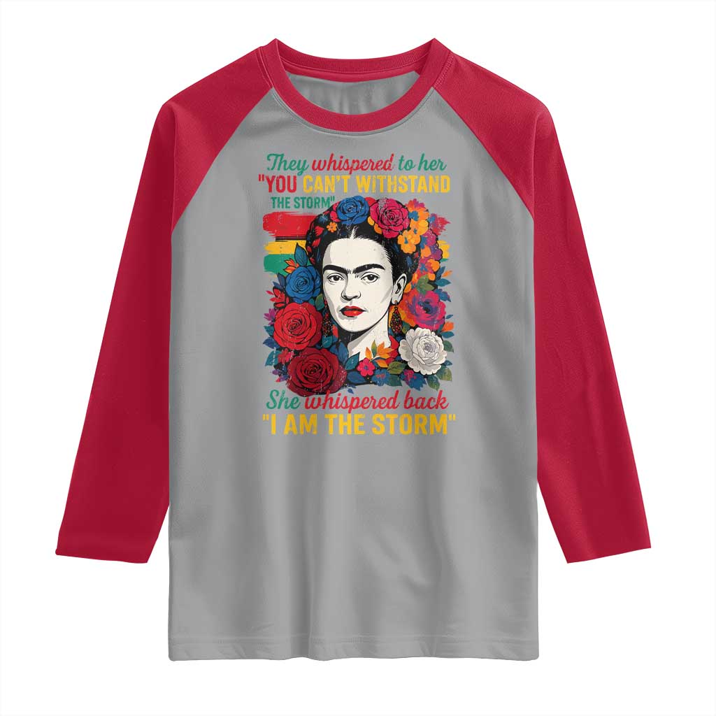 Frida Kahlo Raglan Shirt They Whispered To Her You Cant Withstand The Storm - Wonder Print Shop