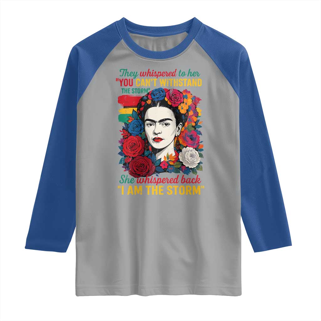 Frida Kahlo Raglan Shirt They Whispered To Her You Cant Withstand The Storm - Wonder Print Shop