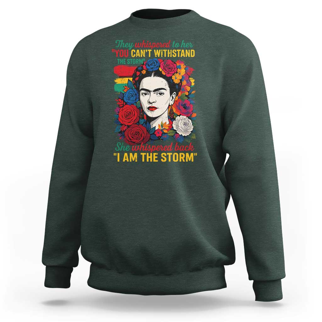 Frida Kahlo Sweatshirt They Whispered To Her You Cant Withstand The Storm - Wonder Print Shop