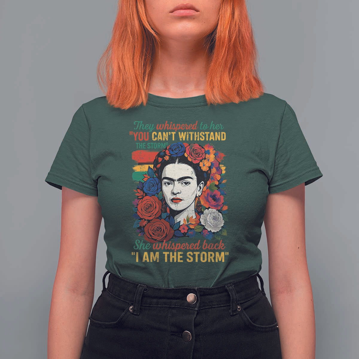 Frida Kahlo T Shirt For Women They Whispered To Her You Cant Withstand The Storm - Wonder Print Shop