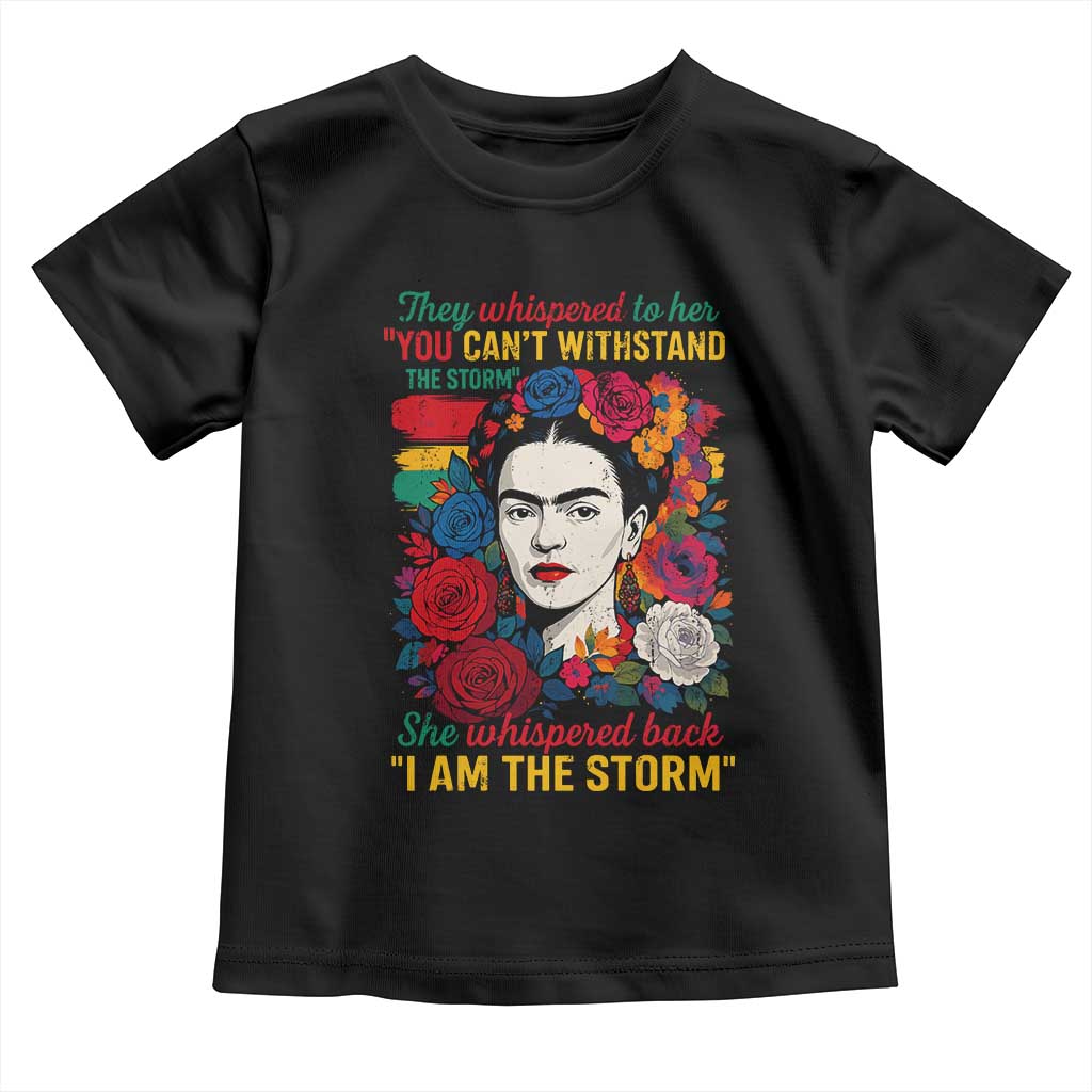 Frida Kahlo Toddler T Shirt They Whispered To Her You Cant Withstand The Storm - Wonder Print Shop