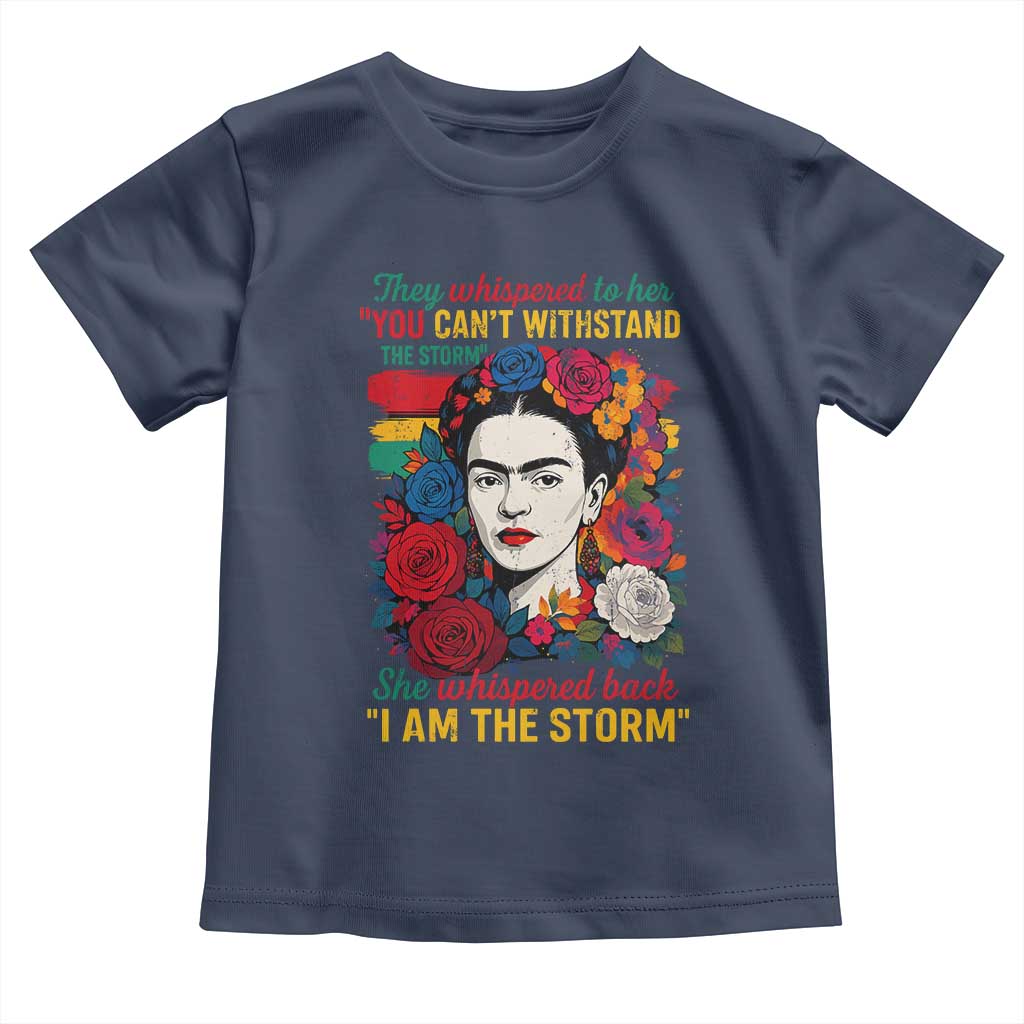 Frida Kahlo Toddler T Shirt They Whispered To Her You Cant Withstand The Storm - Wonder Print Shop