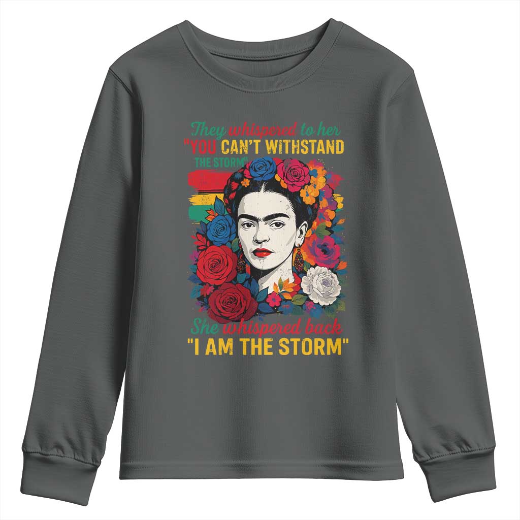 Frida Kahlo Youth Sweatshirt They Whispered To Her You Cant Withstand The Storm - Wonder Print Shop
