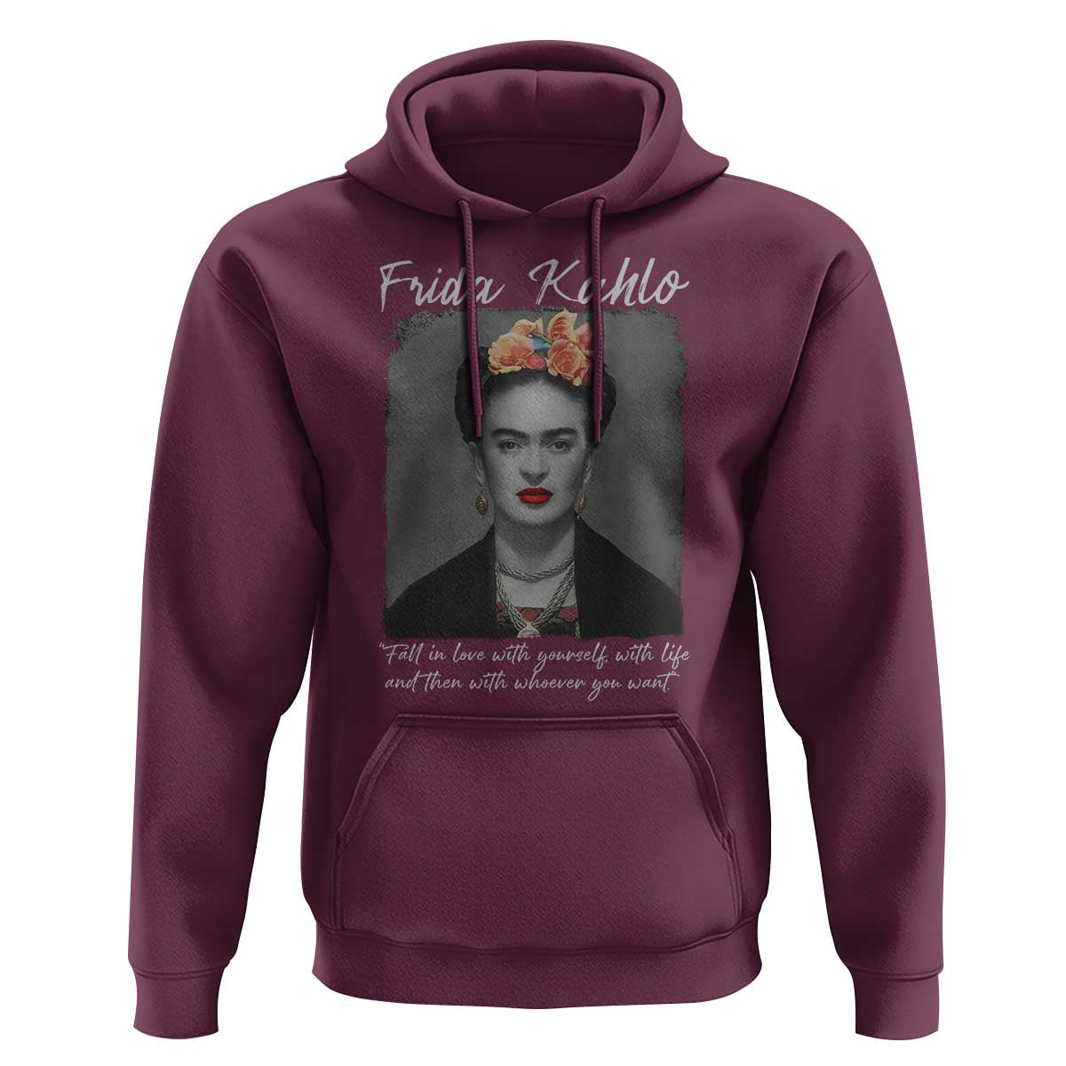 Frida Kahlo Hoodie Fall In Love With Yourself With Life And Then Whoever You Want - Wonder Print Shop