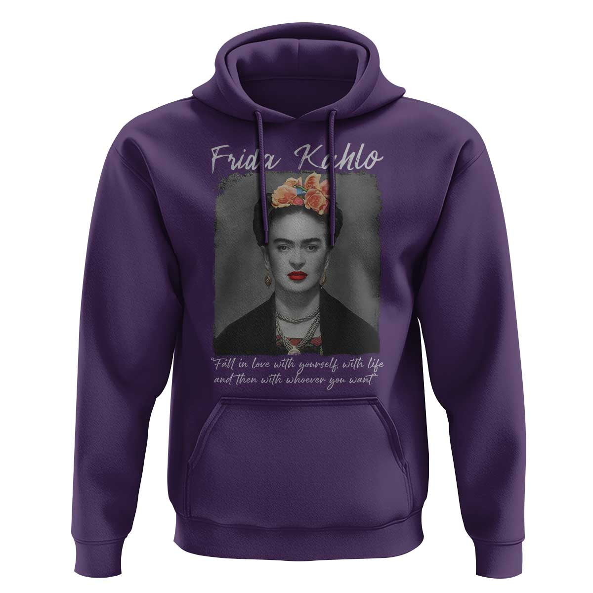 Frida Kahlo Hoodie Fall In Love With Yourself With Life And Then Whoever You Want - Wonder Print Shop