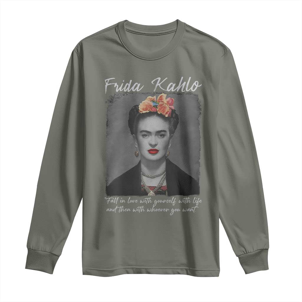 Frida Kahlo Long Sleeve Shirt Fall In Love With Yourself With Life And Then Whoever You Want - Wonder Print Shop