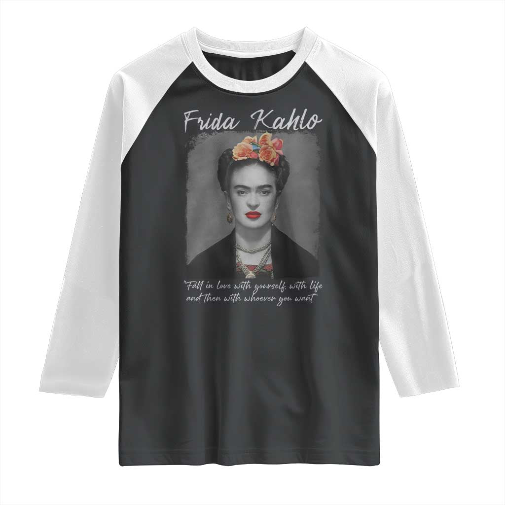 Frida Kahlo Raglan Shirt Fall In Love With Yourself With Life And Then Whoever You Want - Wonder Print Shop