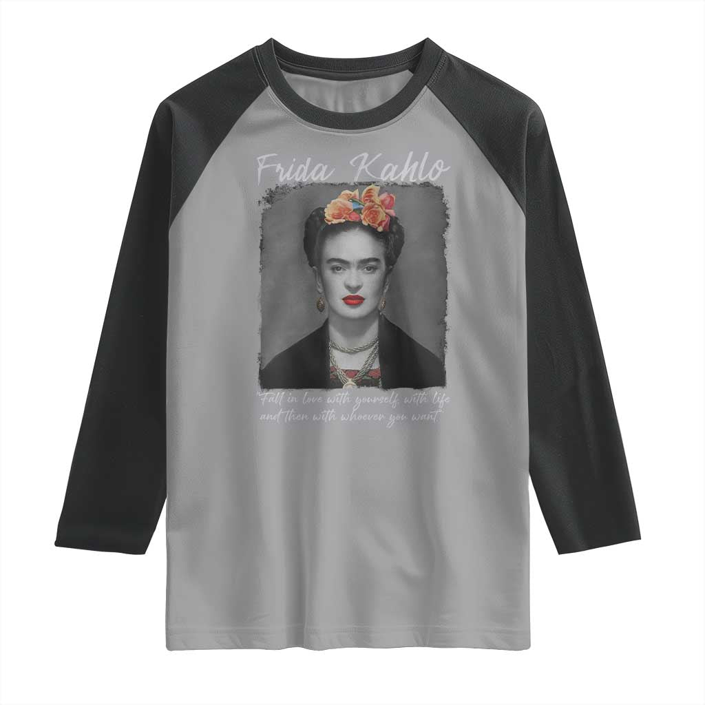 Frida Kahlo Raglan Shirt Fall In Love With Yourself With Life And Then Whoever You Want - Wonder Print Shop