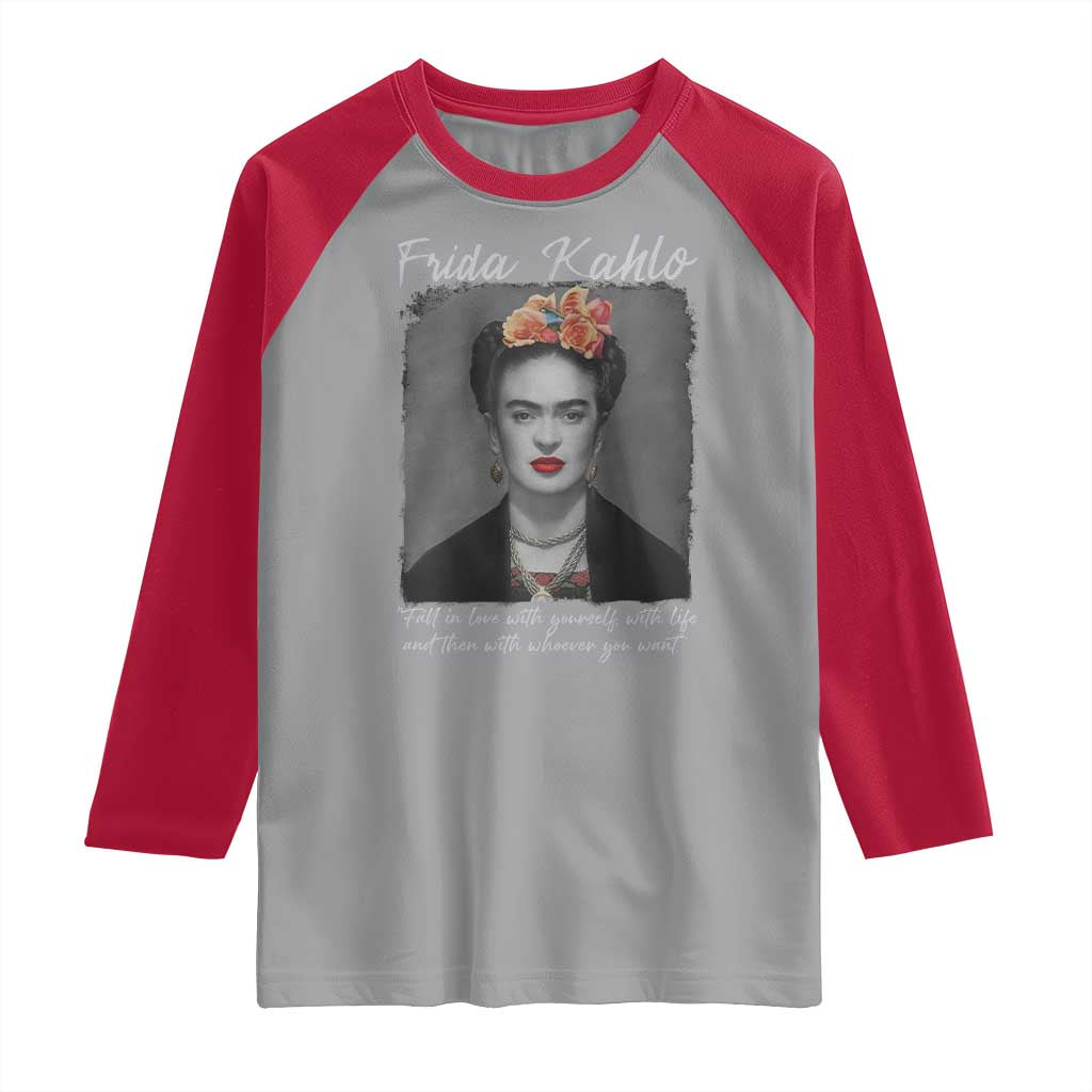 Frida Kahlo Raglan Shirt Fall In Love With Yourself With Life And Then Whoever You Want - Wonder Print Shop
