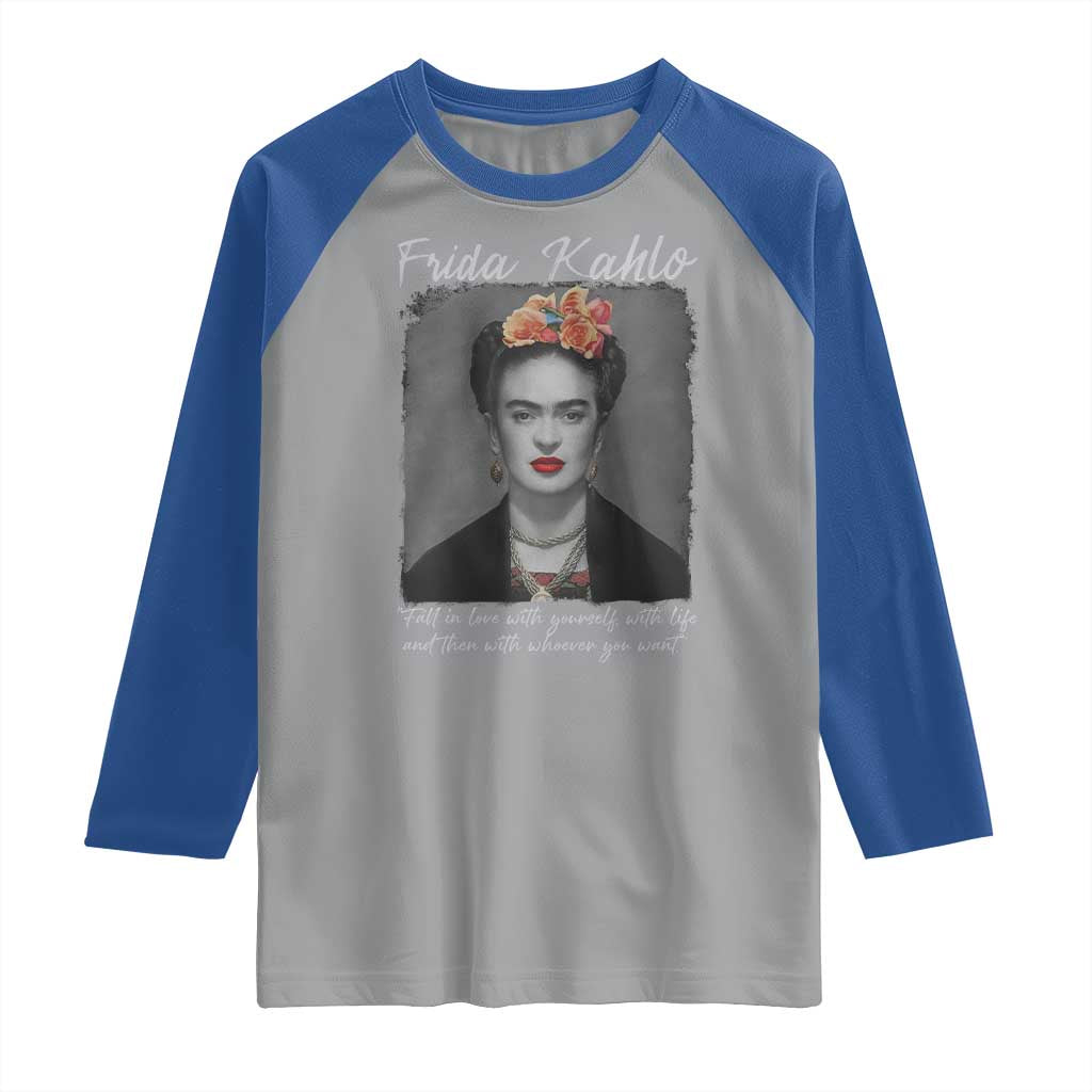 Frida Kahlo Raglan Shirt Fall In Love With Yourself With Life And Then Whoever You Want - Wonder Print Shop