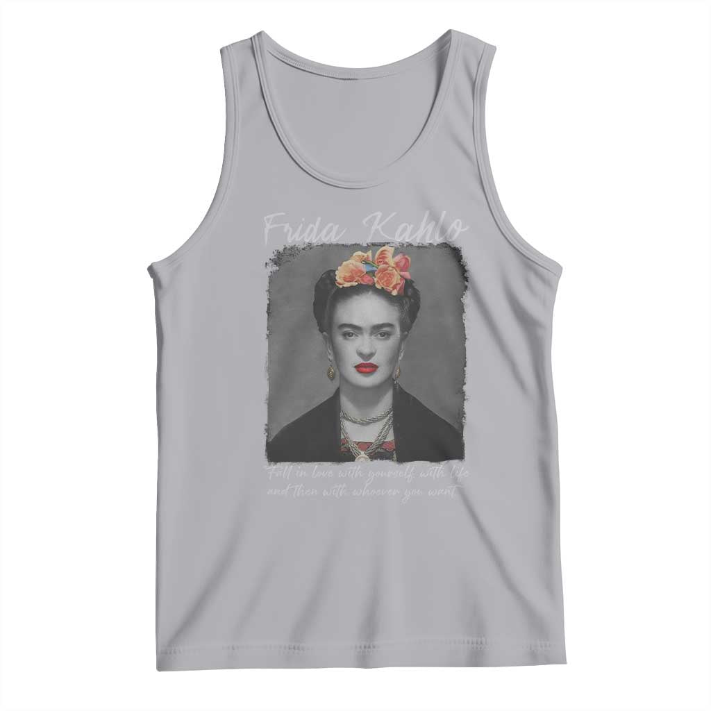 Frida Kahlo Tank Top Fall In Love With Yourself With Life And Then Whoever You Want - Wonder Print Shop