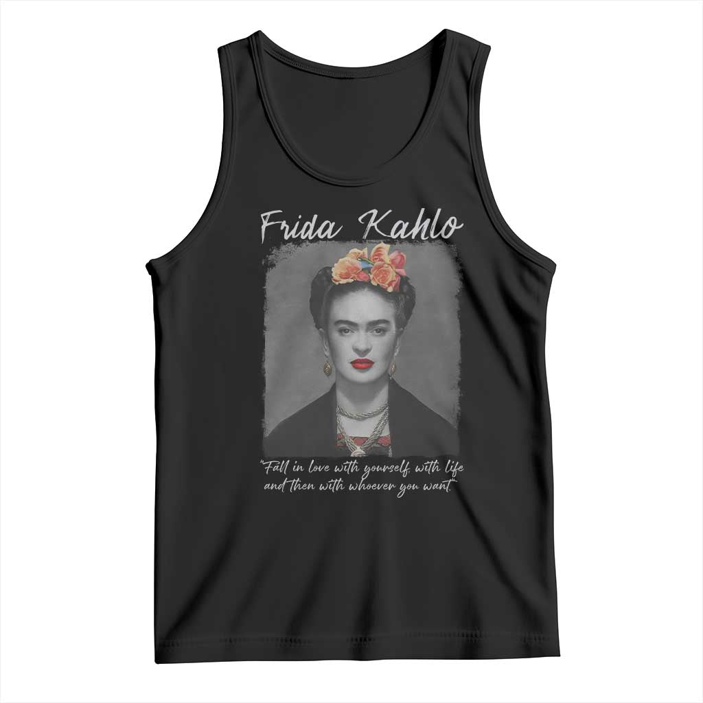 Frida Kahlo Tank Top Fall In Love With Yourself With Life And Then Whoever You Want - Wonder Print Shop