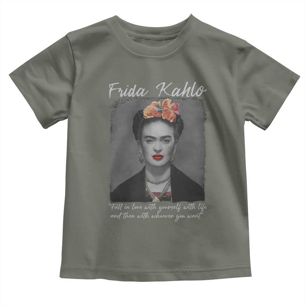 Frida Kahlo Toddler T Shirt Fall In Love With Yourself With Life And Then Whoever You Want - Wonder Print Shop