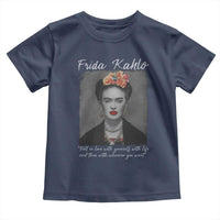Frida Kahlo Toddler T Shirt Fall In Love With Yourself With Life And Then Whoever You Want - Wonder Print Shop