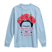 Frida Kahlo Quotes Long Sleeve Shirt Enamorate De Ti De La Vida Mexican Artist - Wonder Print Shop