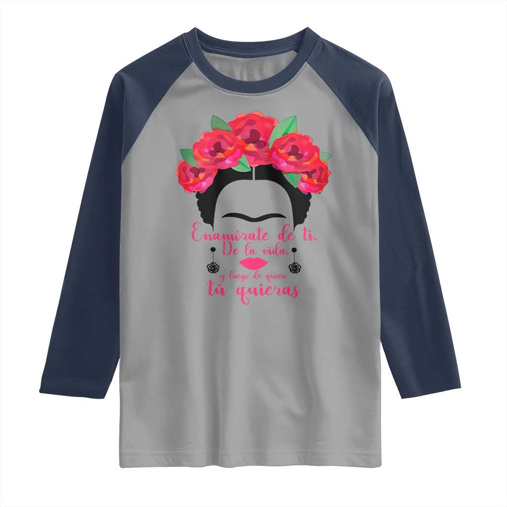 Frida Kahlo Quotes Raglan Shirt Enamorate De Ti De La Vida Mexican Artist - Wonder Print Shop