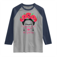 Frida Kahlo Quotes Raglan Shirt Enamorate De Ti De La Vida Mexican Artist - Wonder Print Shop