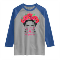 Frida Kahlo Quotes Raglan Shirt Enamorate De Ti De La Vida Mexican Artist - Wonder Print Shop