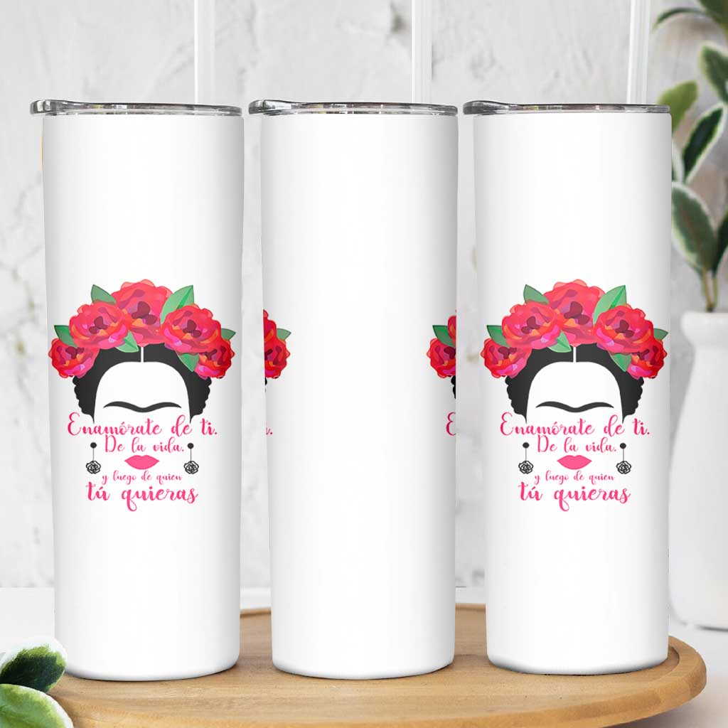 Frida Kahlo Quotes Skinny Tumbler Enamorate De Ti De La Vida Mexican Artist - Wonder Print Shop