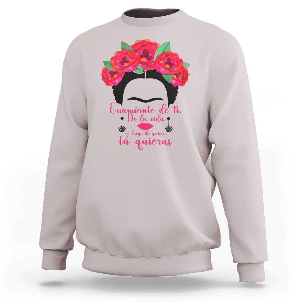 Frida Kahlo Quotes Sweatshirt Enamorate De Ti De La Vida Mexican Artist - Wonder Print Shop