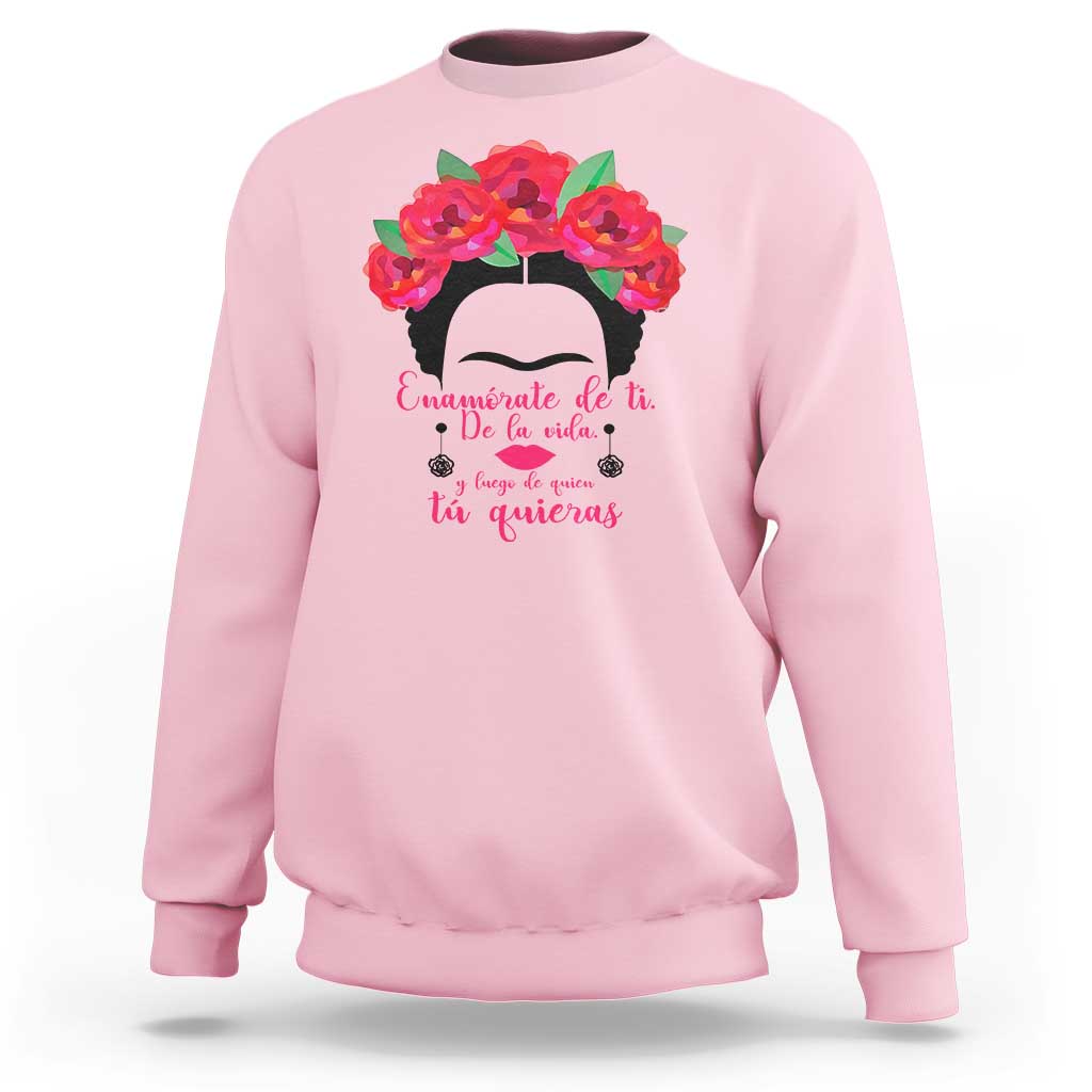 Frida Kahlo Quotes Sweatshirt Enamorate De Ti De La Vida Mexican Artist - Wonder Print Shop