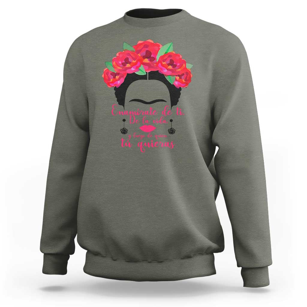 Frida Kahlo Quotes Sweatshirt Enamorate De Ti De La Vida Mexican Artist - Wonder Print Shop