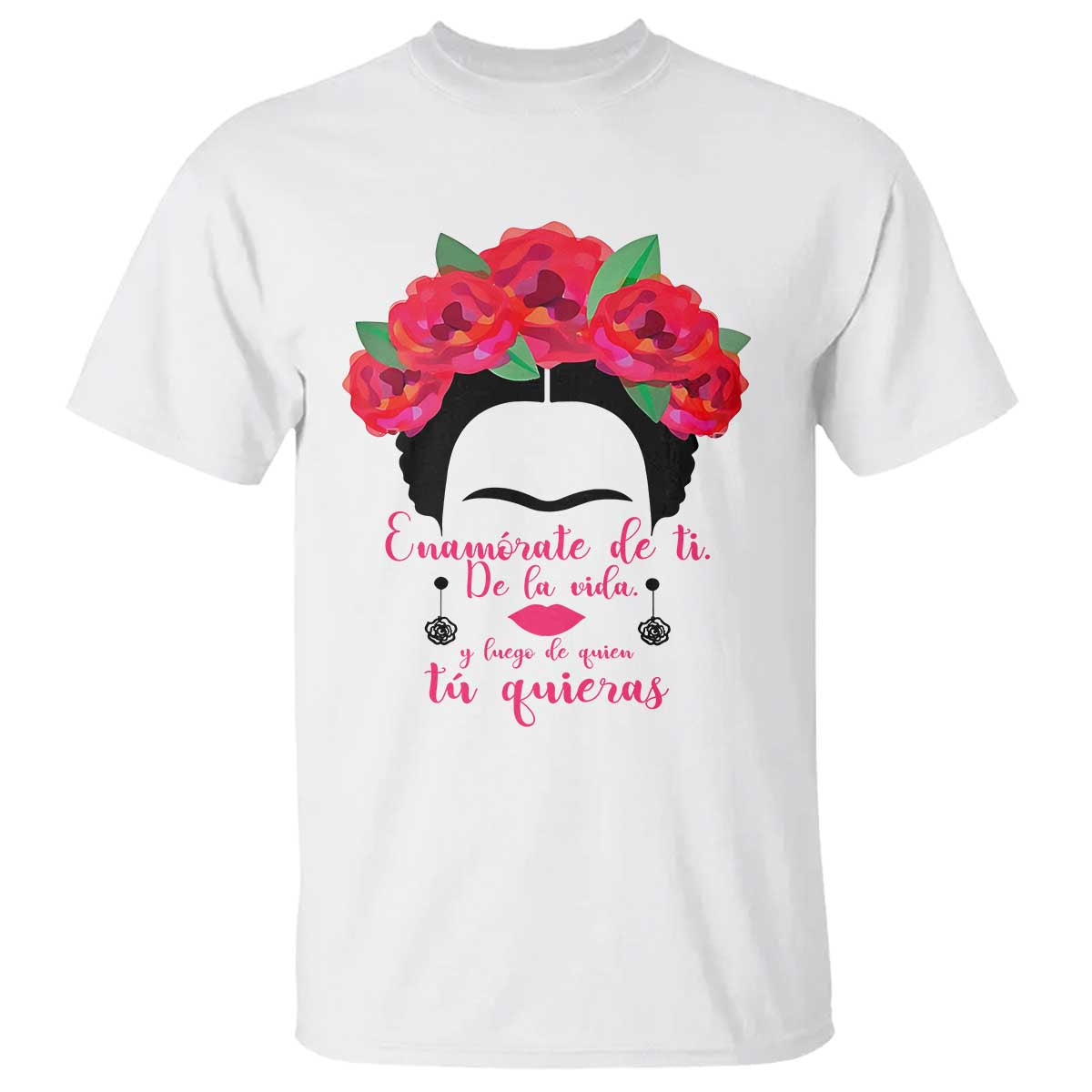 Frida Kahlo Quotes T Shirt Enamorate De Ti De La Vida Mexican Artist - Wonder Print Shop