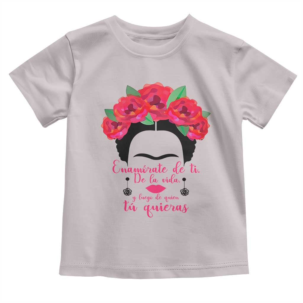 Frida Kahlo Quotes Toddler T Shirt Enamorate De Ti De La Vida Mexican Artist - Wonder Print Shop